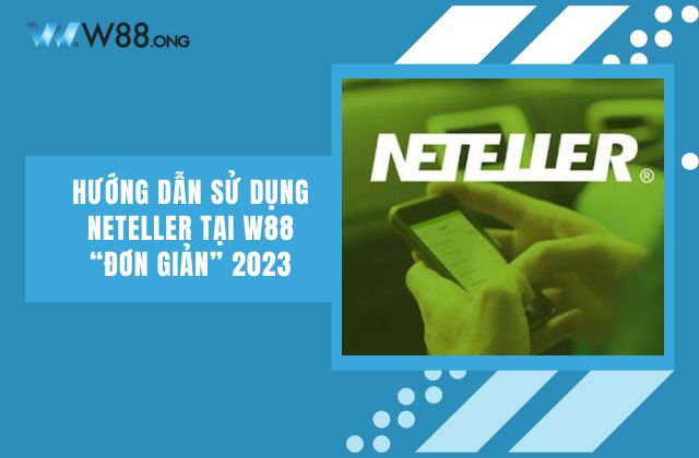 huong dan su dung neteller tai KUBET dai dien